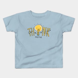 Think Positive - Positive Inspirational Quote Kids T-Shirt